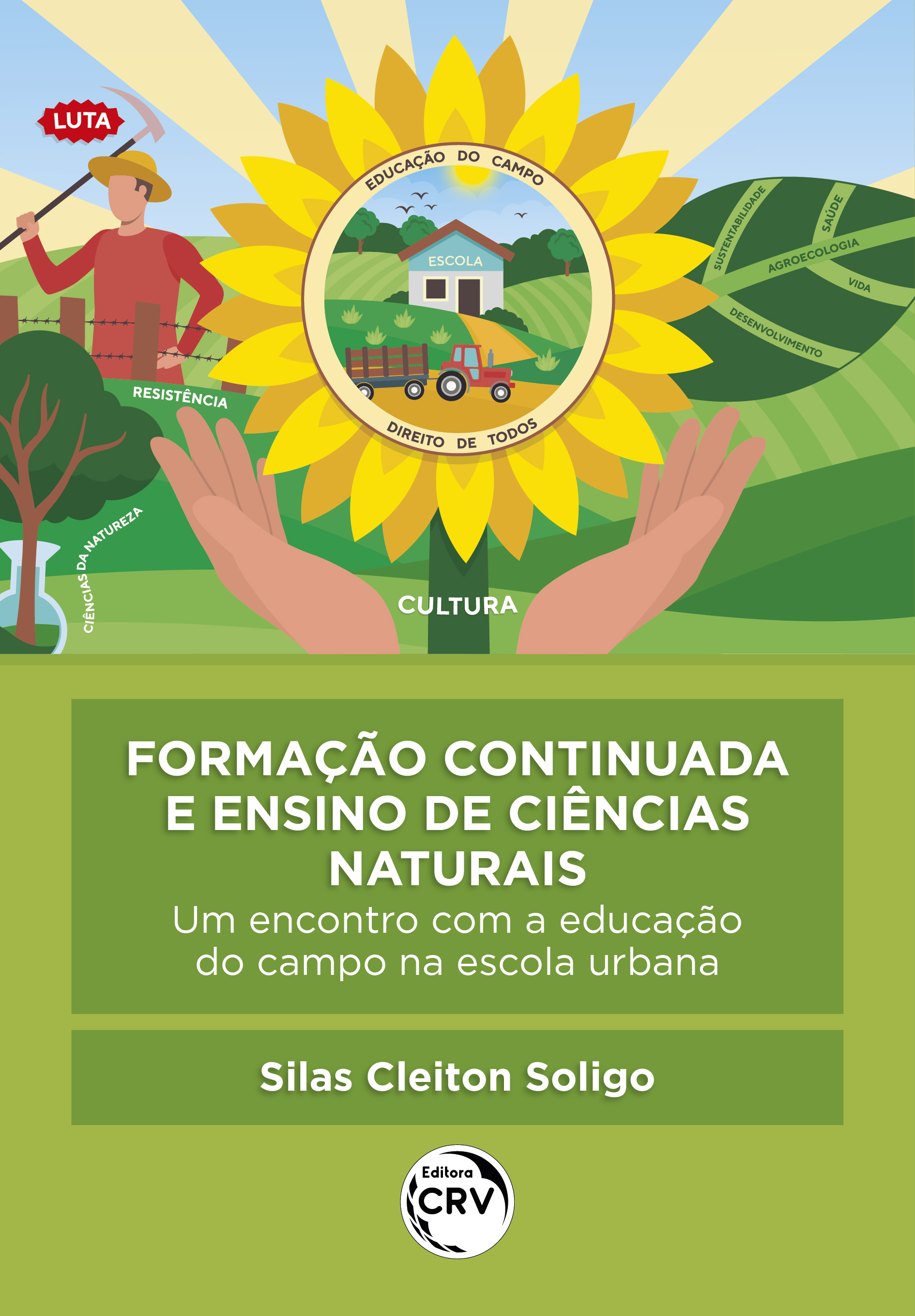 Capa do livro: FORMAÇÃO CONTINUADA E ENSINO DE CIÊNCIAS NATURAIS: <br>um encontro com a educação do campo na escola urbana