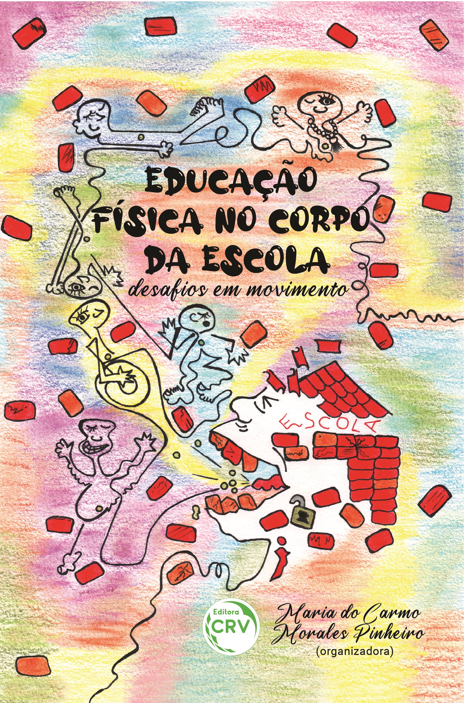 Capa do livro: EDUCAÇÃO FÍSICA NO CORPO DA ESCOLA:<br> desafios em movimento