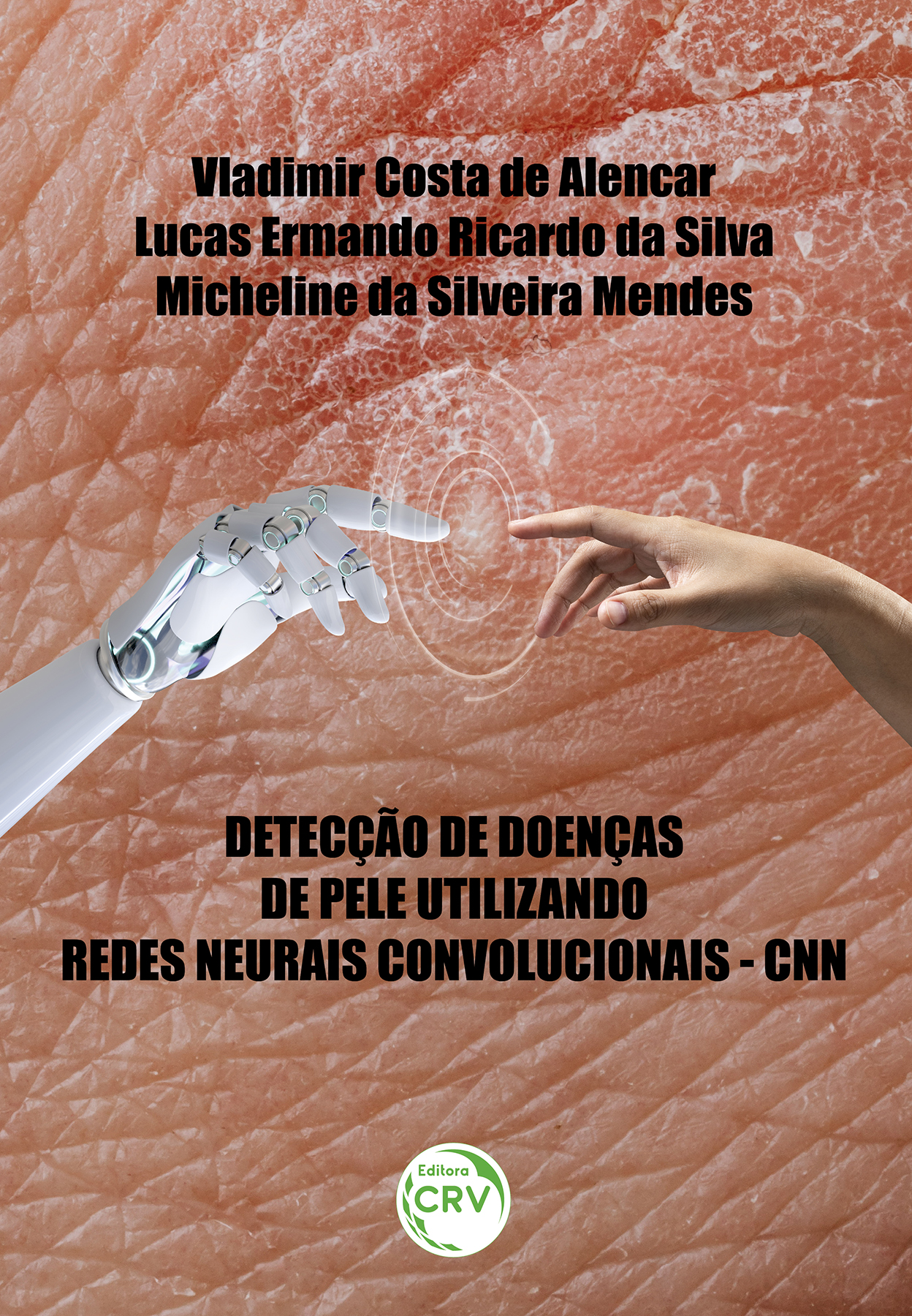 Capa do livro: DETECÇÃO DE DOENÇAS DE PELE UTILIZANDO REDES NEURAIS CONVOLUCIONAIS – CNN