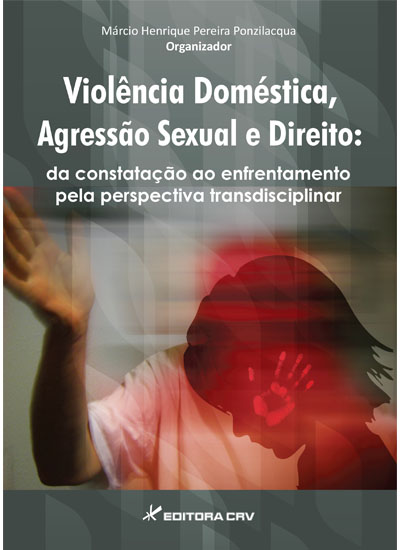 Capa do livro: VIOLÊNCIA DOMÉSTICA, AGRESSÃO SEXUAL E DIREITO:<br>olhares e práticas transdisciplinares