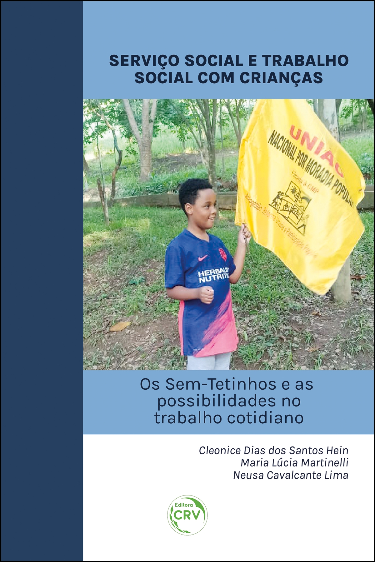 Capa do livro: SERVIÇO SOCIAL E TRABALHO SOCIAL COM CRIANÇAS <BR> os Sem-Tetinhos e as possibilidades no trabalho cotidiano