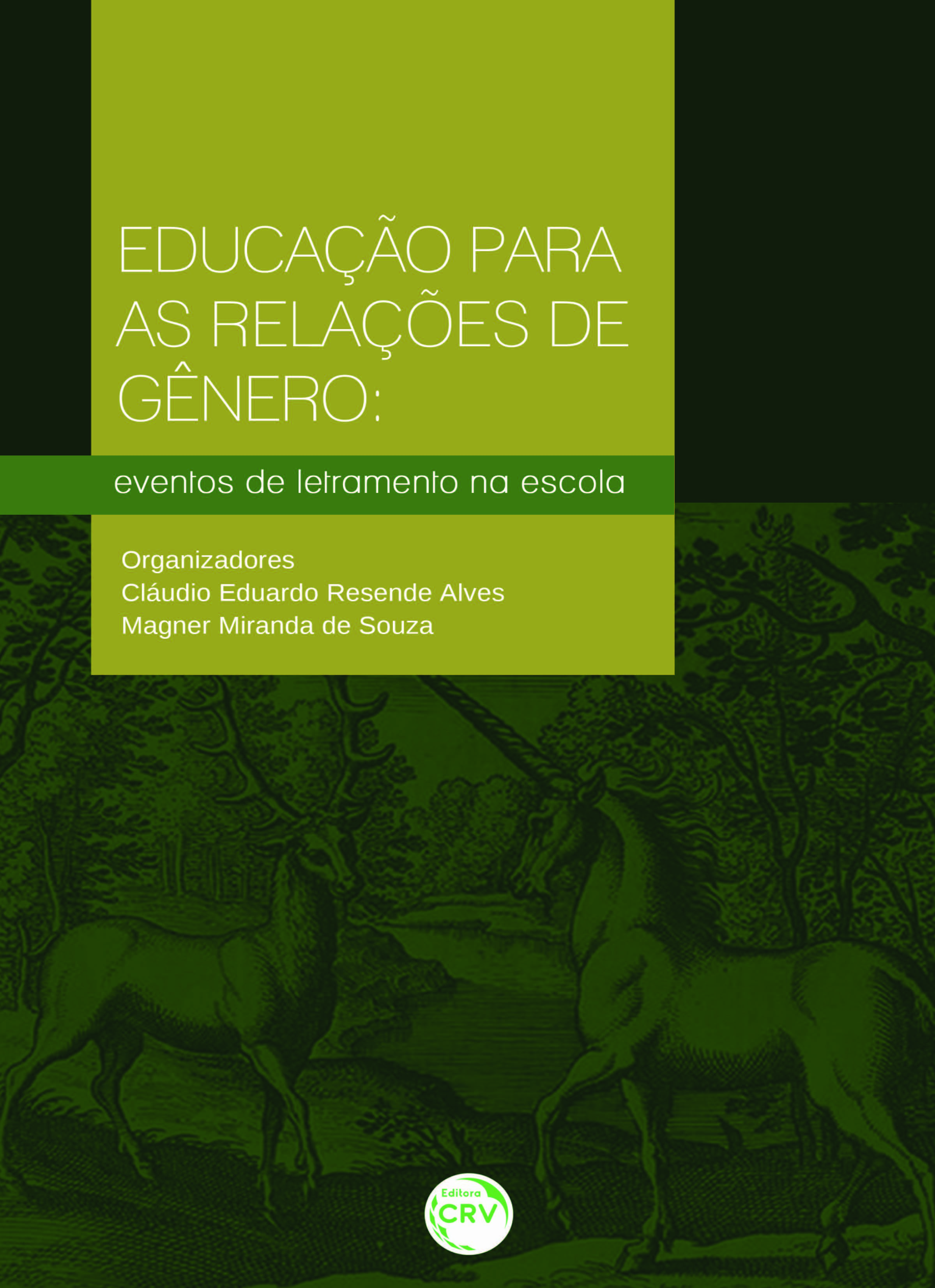 Capa do livro: EDUCAÇÃO PARA AS RELAÇÕES DE GÊNERO:<br> eventos de letramento na escola