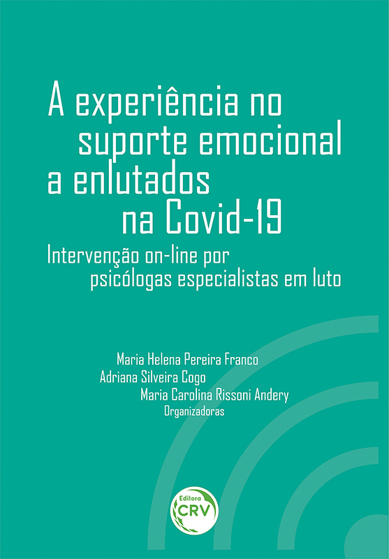 Capa do livro: A EXPERIÊNCIA NO SUPORTE EMOCIONAL A ENLUTADOS NA COVID-19 <br> INTERVENÇÃO ON-LINE POR PSICÓLOGAS ESPECIALISTAS EM LUTO