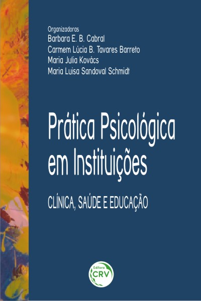 Capa do livro: PRÁTICA PSICOLÓGICA EM INSTITUIÇÕES:<br> clinica, saúde e educação