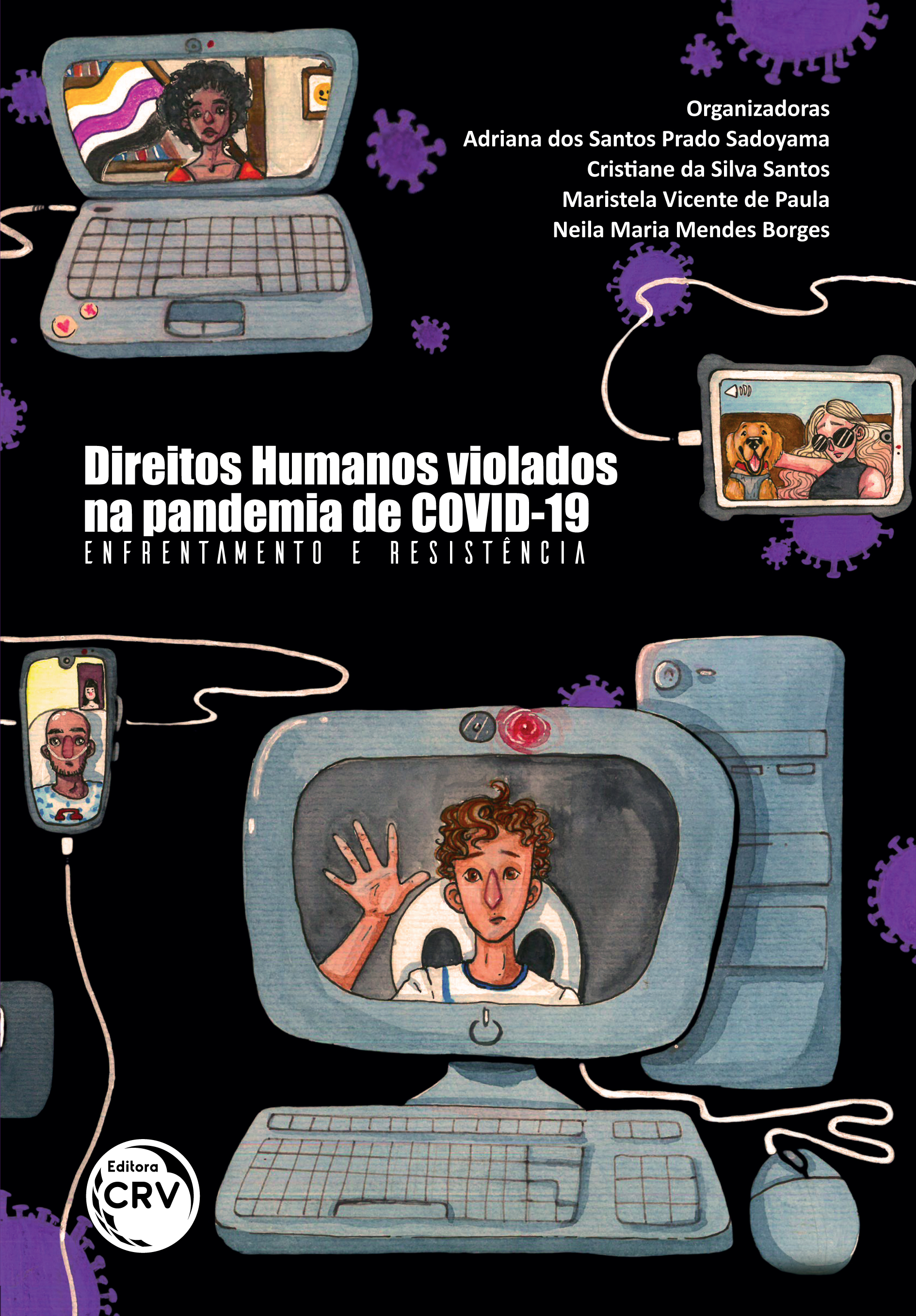 Capa do livro: DIREITOS HUMANOS VIOLADOS NA PANDEMIA DE COVID-19:<br> enfrentamento e resistência