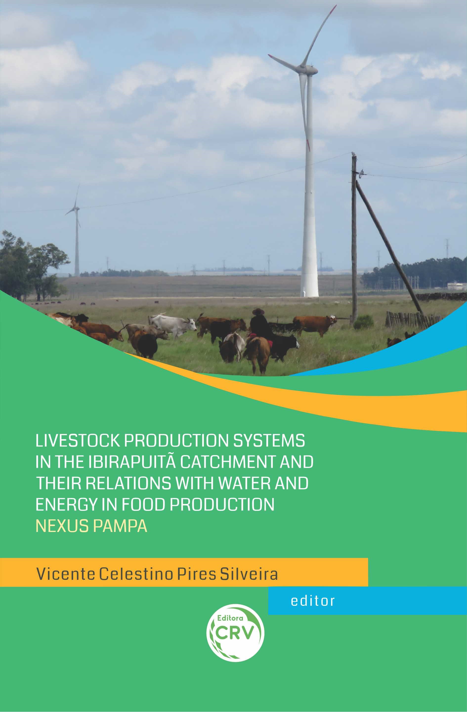 Capa do livro: LIVESTOCK PRODUCTION SYSTEMS IN THE IBIRAPUITÃ CATCHMENT AND THEIR RELATIONS WITH WATER AND ENERGY IN FOOD PRODUCTION – NEXUS PAMPA
