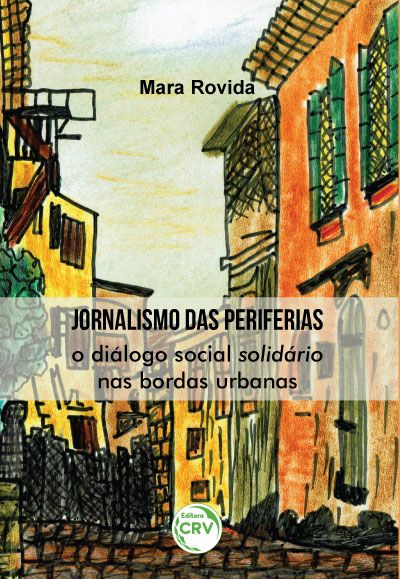 Capa do livro: JORNALISMO DAS PERIFERIAS:<br> o diálogo social solidário nas bordas urbanas