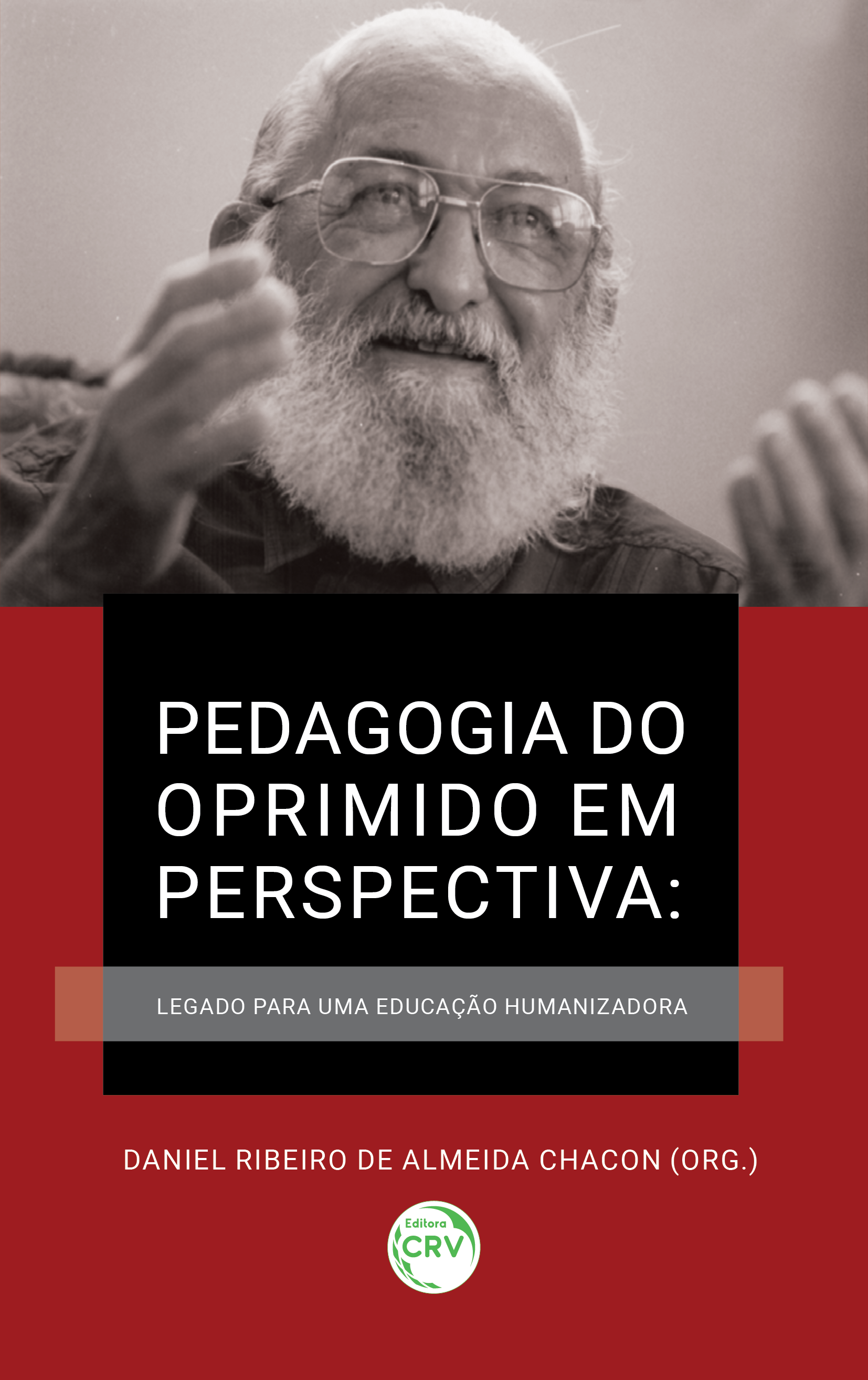 Capa do livro: PEDAGOGIA DO OPRIMIDO EM PERSPECTIVA:<br> legado para uma educação humanizadora