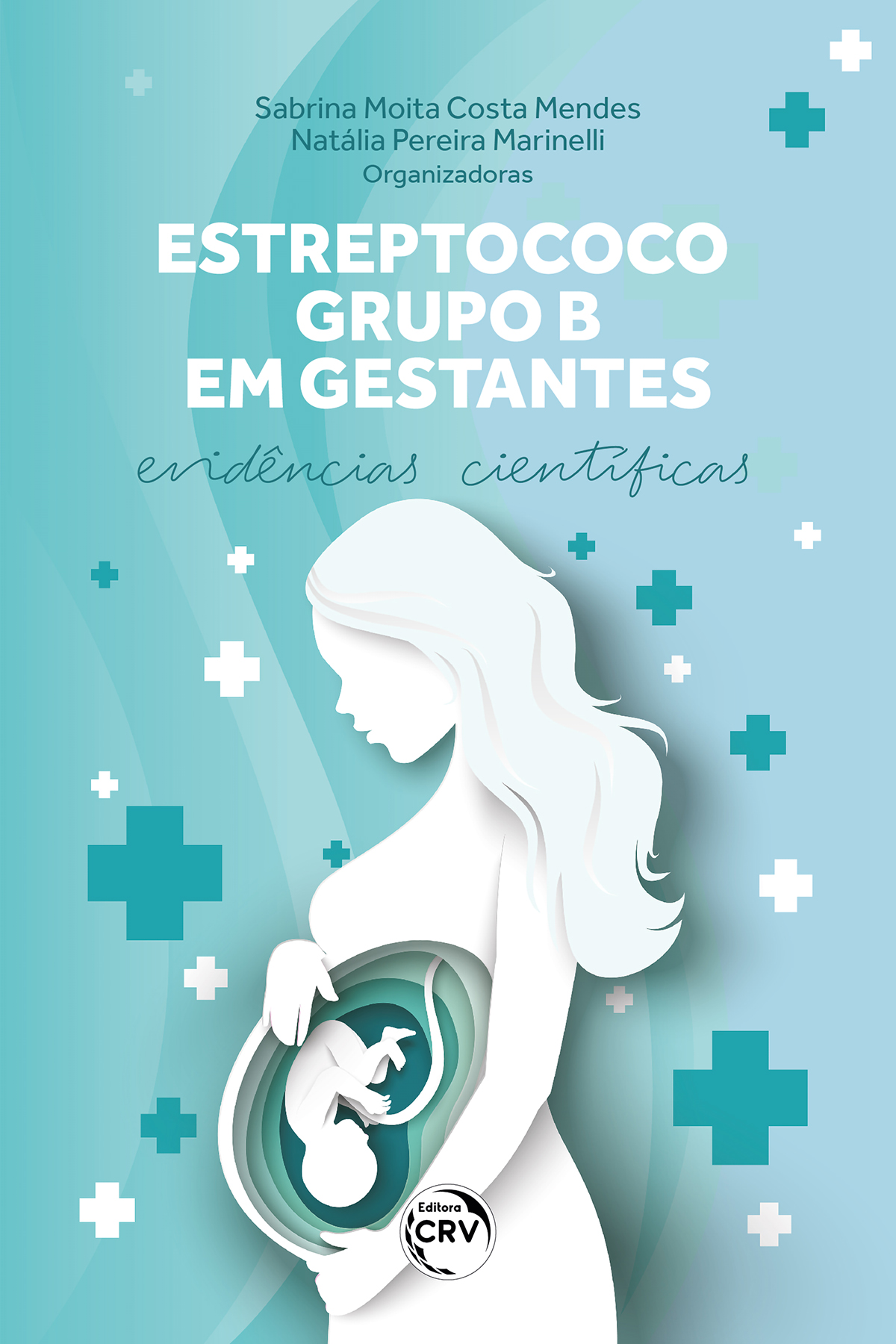 Capa do livro: Estreptococo grupo B em gestantes:<br> Evidências científicas