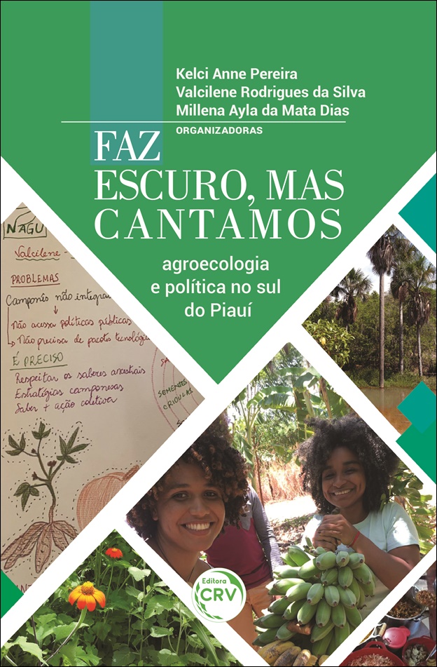 Capa do livro: FAZ ESCURO, MAS CANTAMOS: <br>agroecologia e política no sul do Piauí