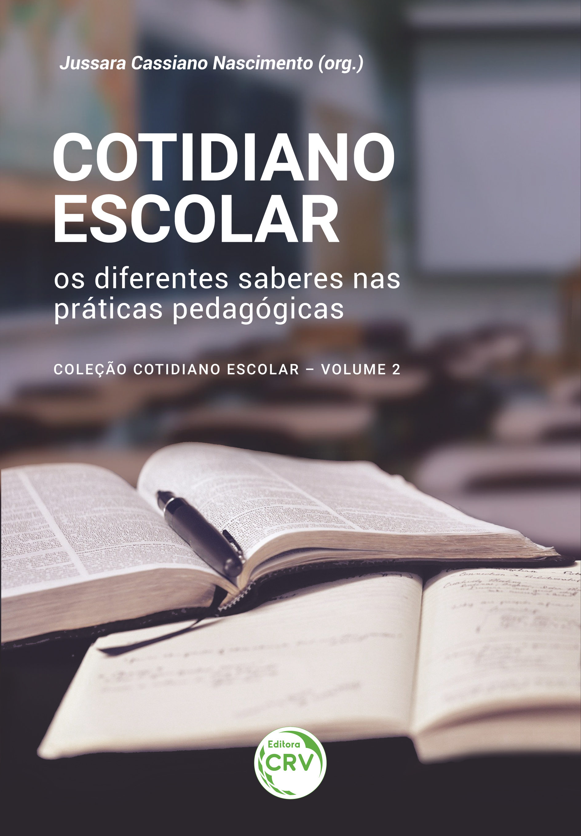 Capa do livro: COTIDIANO ESCOLAR: <br>os diferentes saberes nas práticas pedagógicas<br><br> Coleção Cotidiano Escolar - Volume 2
