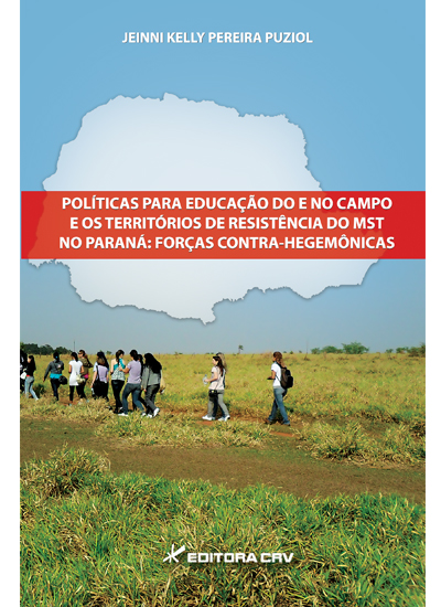 Capa do livro: POLÍTICAS PARA EDUCAÇÃO DO E NO CAMPO E OS TERRITÓRIOS DE RESISTÊNCIA DO MST NO PARANÁ:<br> forças contra-hegemônicas