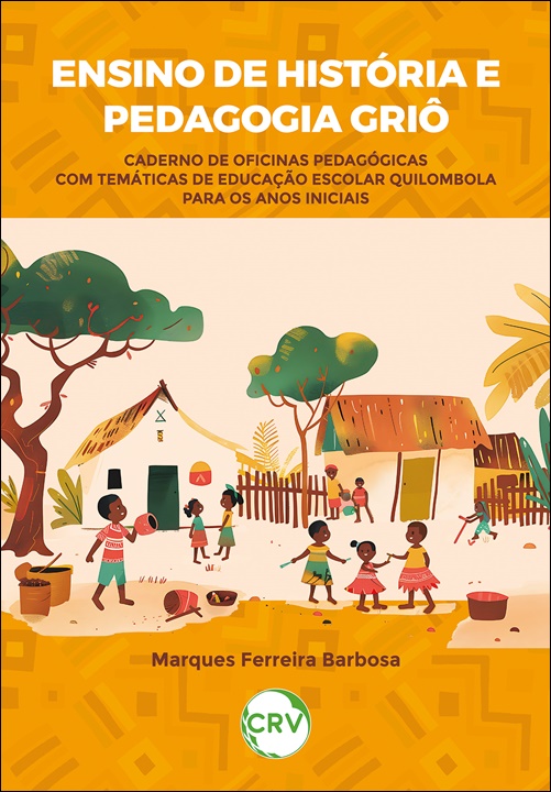 Capa do livro: Ensino de história e pedagogia griô: <BR>Caderno de oficinas pedagógicas com temáticas de educação escolar quilombola para os anos iniciais
