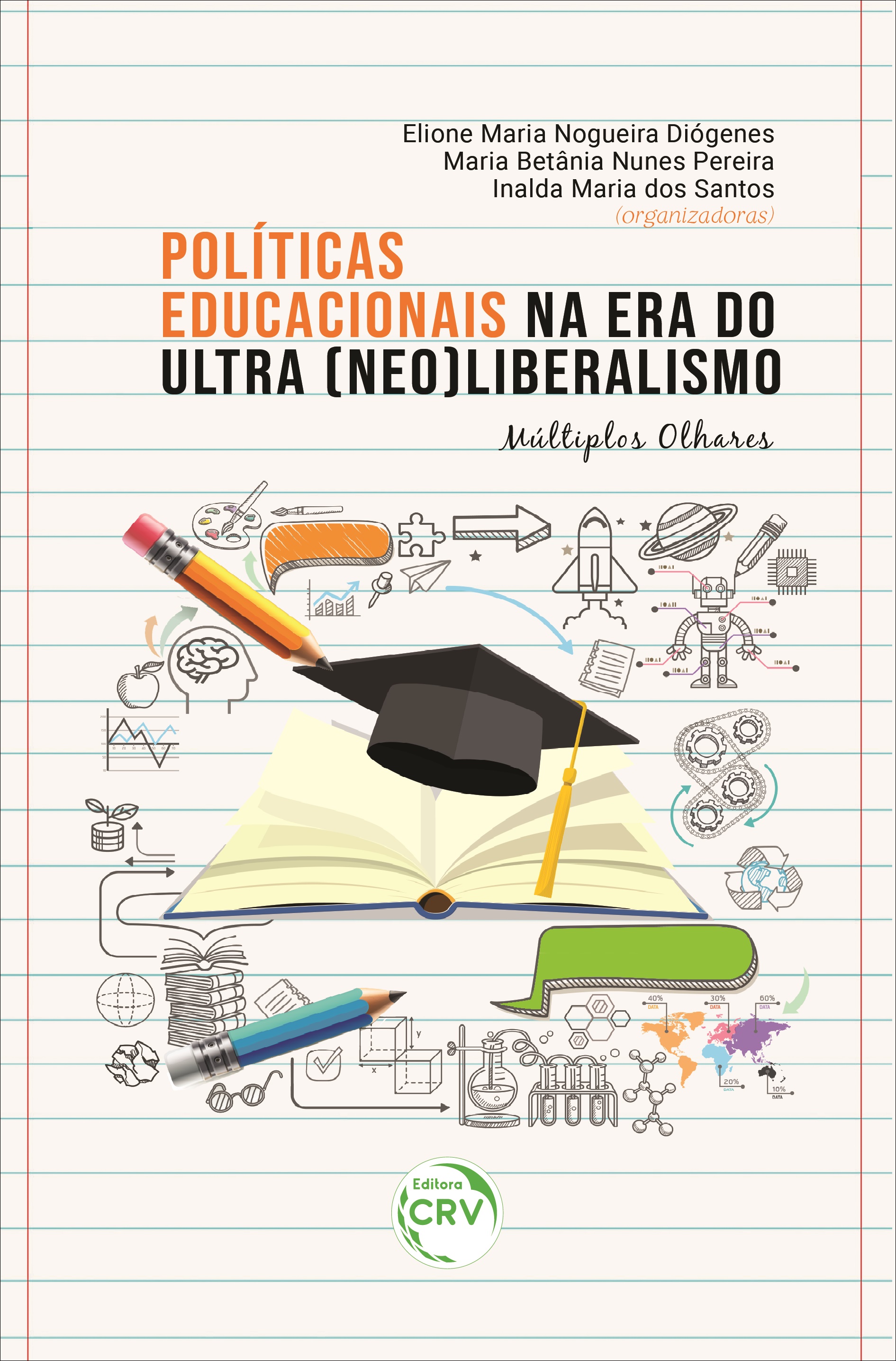 Capa do livro: POLÍTICAS EDUCACIONAIS NA ERA DO ULTRA (NEO) LIBERALISMO:<br> múltiplos olhares