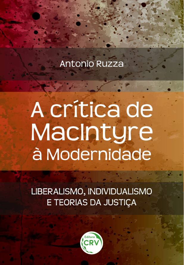 Capa do livro: A CRÍTICA DE MACINTYRE À MODERNIDADE: <br>liberalismo, individualismo e teorias da justiça