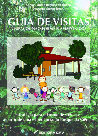 Capa do livro: GUIA DE VISITAS A ESPAÇOS NÃO FORMAIS AMAZÔNICOS:<br>estratégia para o ensino de ciências a partir de uma experiência no Bosque da Ciência