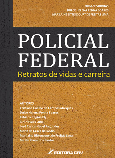 Capa do livro: POLICIAL FEDERAL:<BR> retratos de vidas e carreira