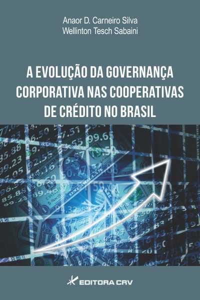 Capa do livro: A EVOLUÇÃO DA GOVERNANÇA CORPORATIVA NAS COOPERATIVAS DE CRÉDITO NO BRASIL