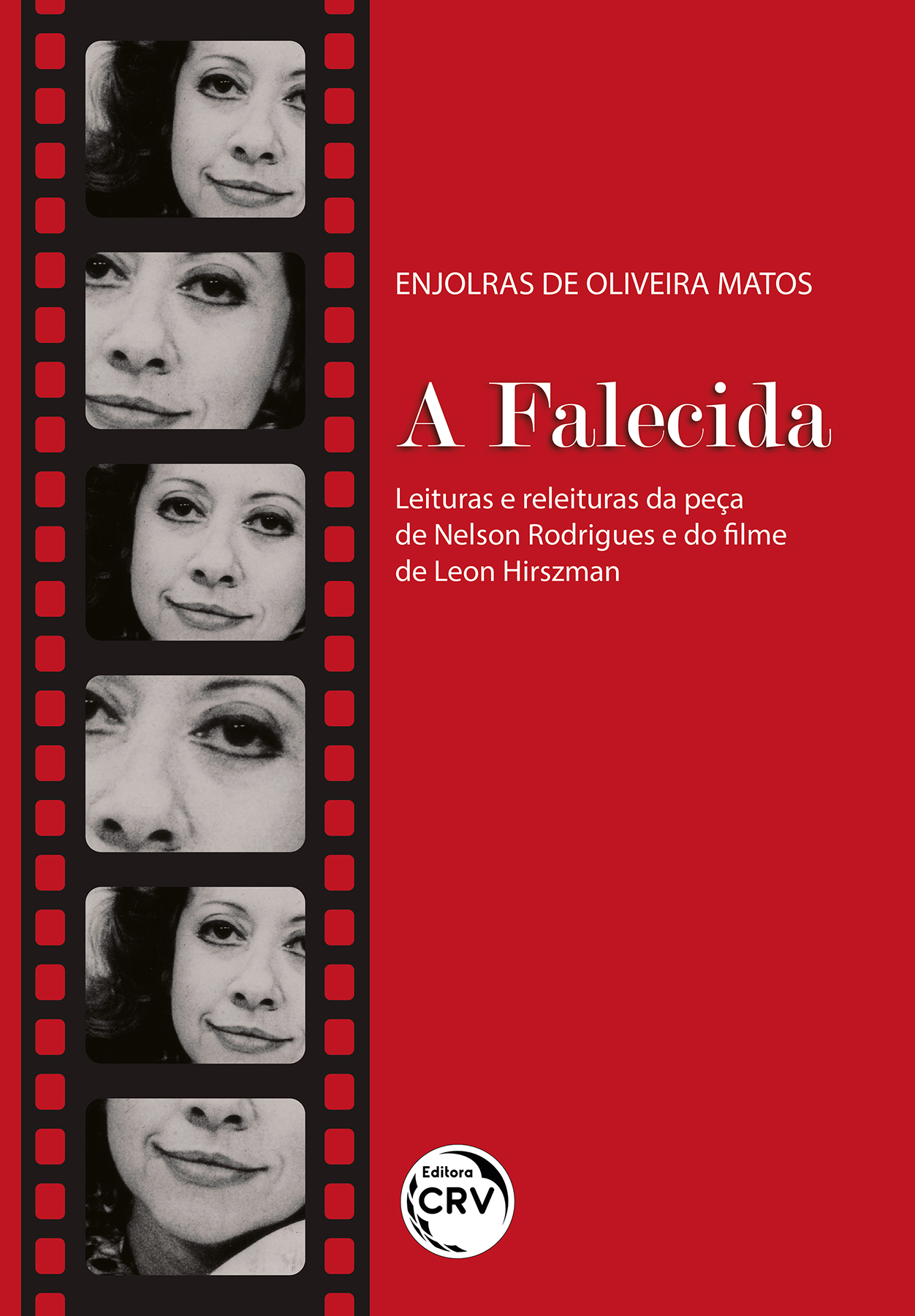 Capa do livro: A FALECIDA<br>leituras e releituras da peça de Nelson Rodrigues e do filme de Leon Hirszman