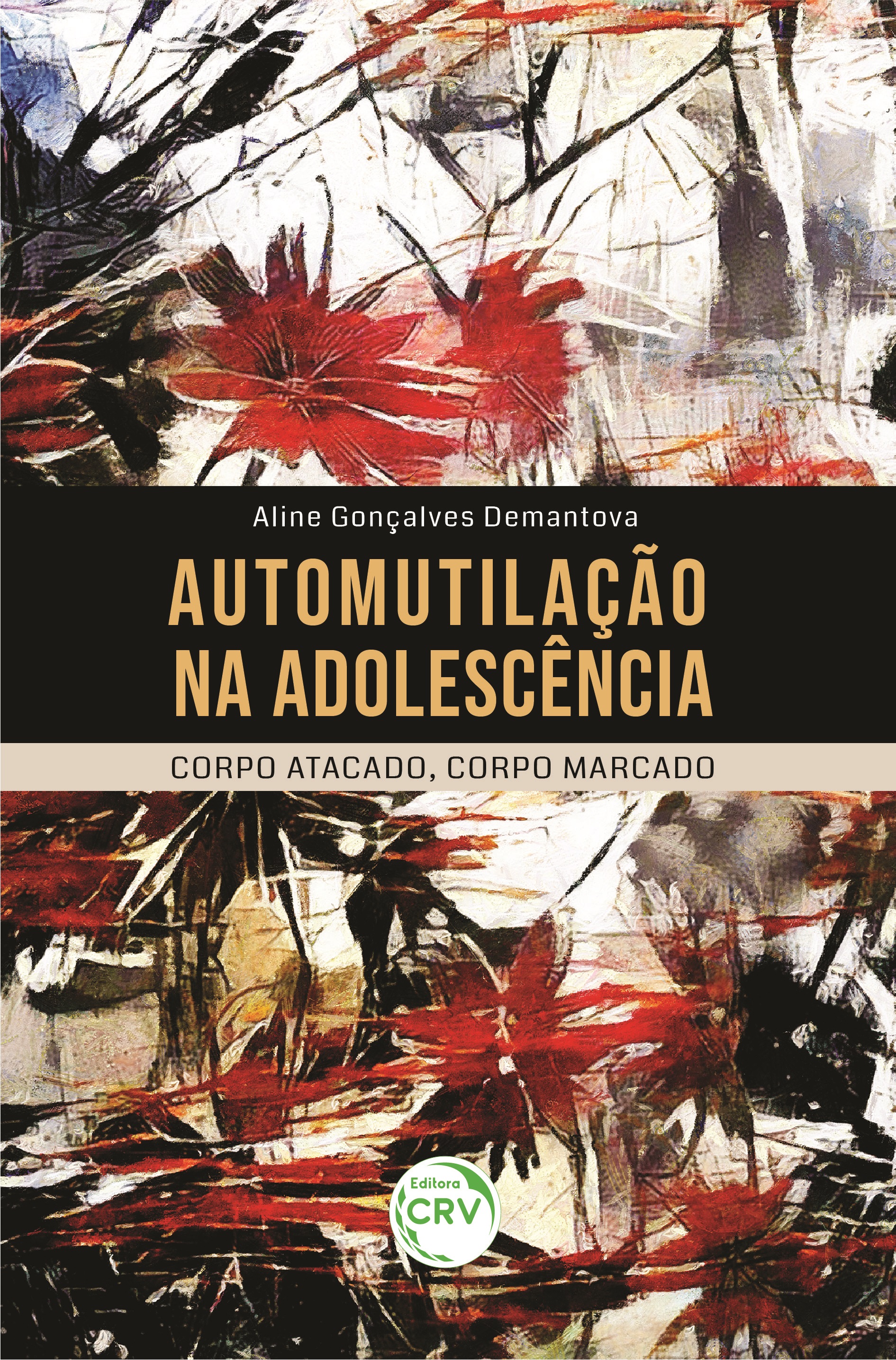 Capa do livro: AUTOMUTILAÇÃO NA ADOLESCÊNCIA: <br>corpo atacado, corpo marcado