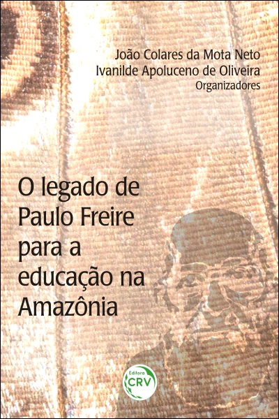 O LEGADO DE PAULO FREIRE PARA A EDUCAÇÃO NA AMAZÔNIA