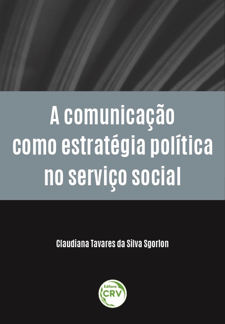 Capa do livro: A COMUNICAÇÃO COMO ESTRATÉGIA POLÍTICA NO SERVIÇO SOCIAL