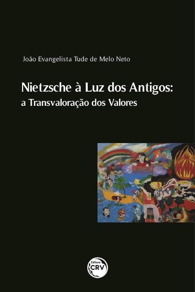 Capa do livro: NIETZSCHE À LUZ DOS ANTIGOS:<br> a Transvaloração dos Valores