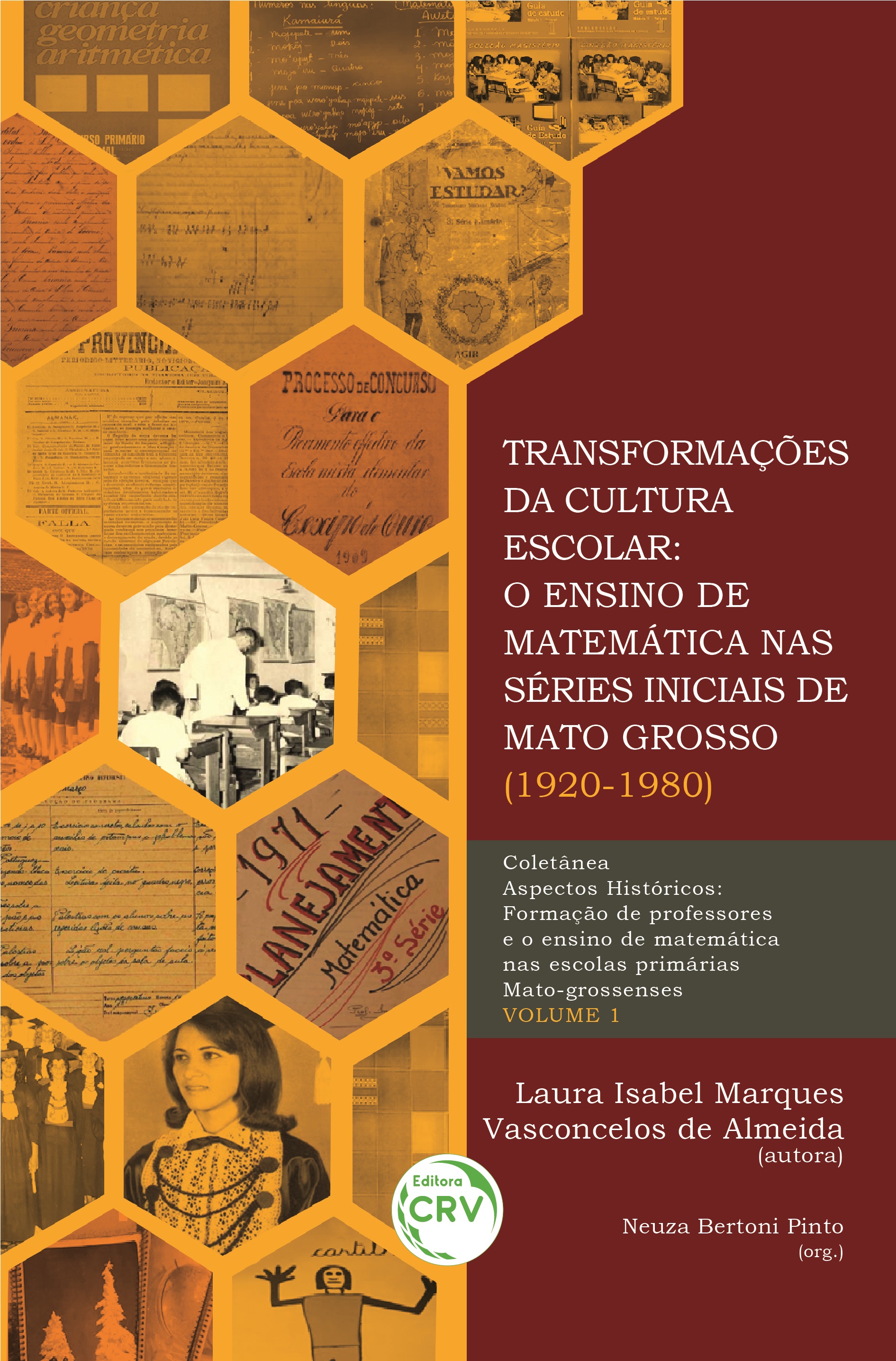 Capa do livro: TRANSFORMAÇÕES DA CULTURA ESCOLAR: <br>o ensino de matemática nas séries iniciais de Mato Grosso (1920-1980) <br><br>COLEÇÃO ASPECTOS HISTÓRICOS:<br> Formação de professores e o ensino de matemática nas escolas primárias Mato-grossenses VOLUME 1