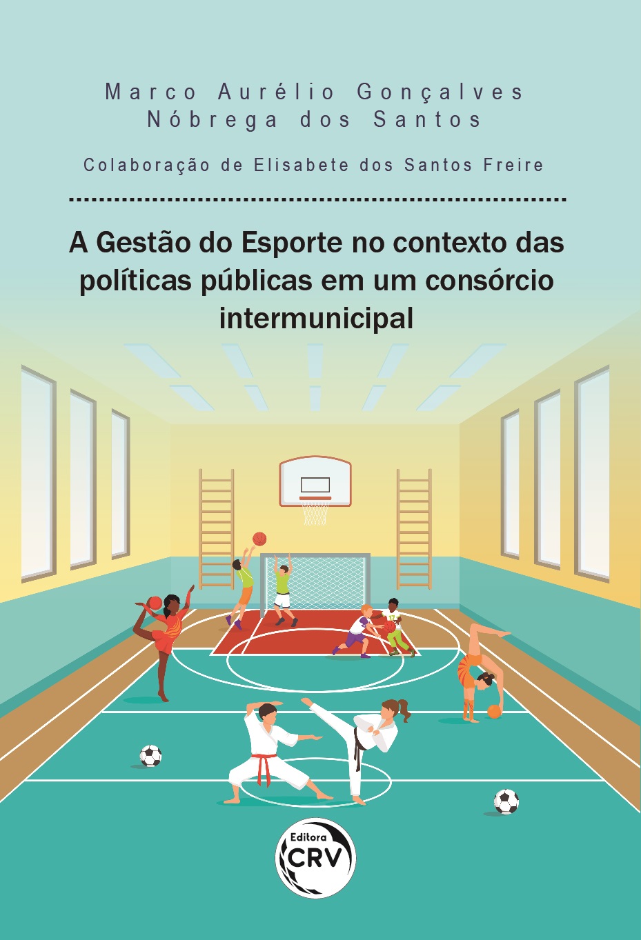 Capa do livro: A GESTÃO DO ESPORTE NO CONTEXTO DAS POLÍTICAS PÚBLICAS EM UM CONSÓRCIO INTERMUNICIPAL