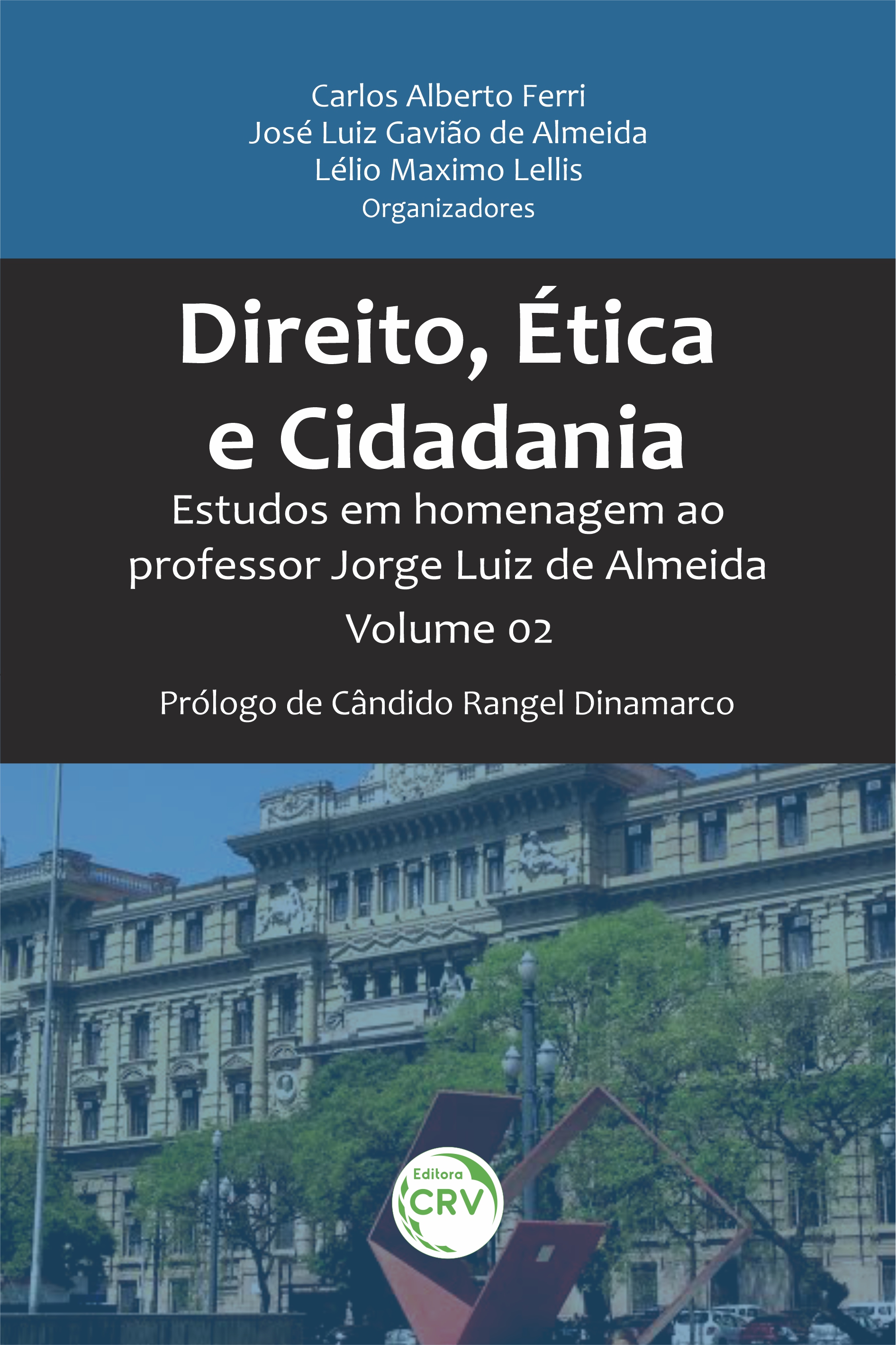 Capa do livro: DIREITO, ÉTICA E CIDADANIA:<br> estudos em homenagem ao professor Jorge Luiz de Almeida <br>Volume 2