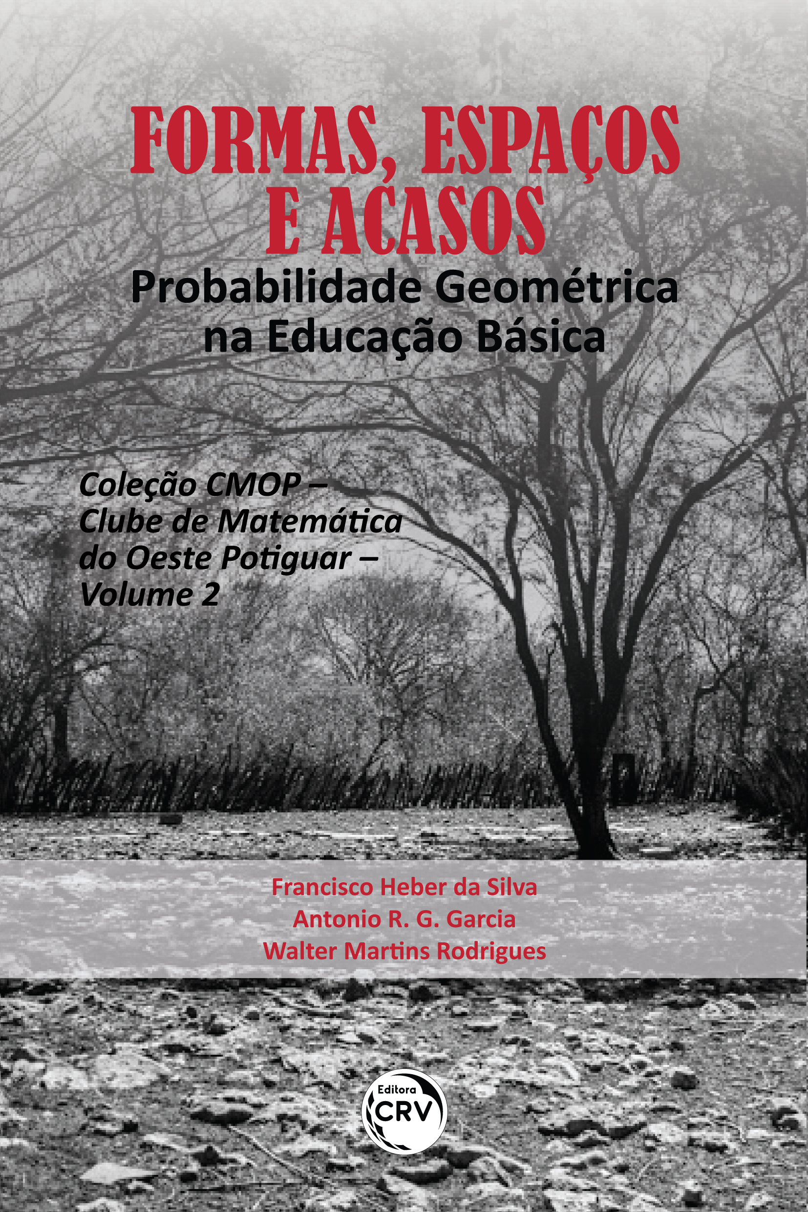 Capa do livro: FORMAS, ESPAÇOS E ACASOS:<br> probabilidade geométrica na educação básica <br><br>Coleção CMOP – Clube de Matemática do Oeste Potiguar – Volume 2