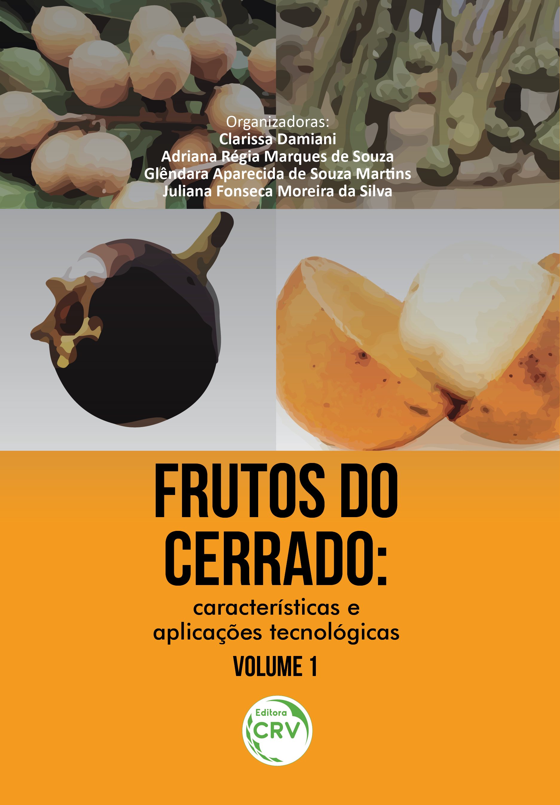 Capa do livro: FRUTOS DO CERRADO: <br>características e aplicações tecnológicas<br> Volume 1