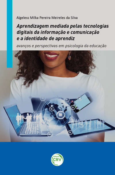 Capa do livro: APRENDIZAGEM MEDIADA PELAS TECNOLOGIAS DIGITAIS DA INFORMAÇÃO E COMUNICAÇÃO E A IDENTIDADE DE APRENDIZ: <br>avanços e perspectivas em psicologia da educação