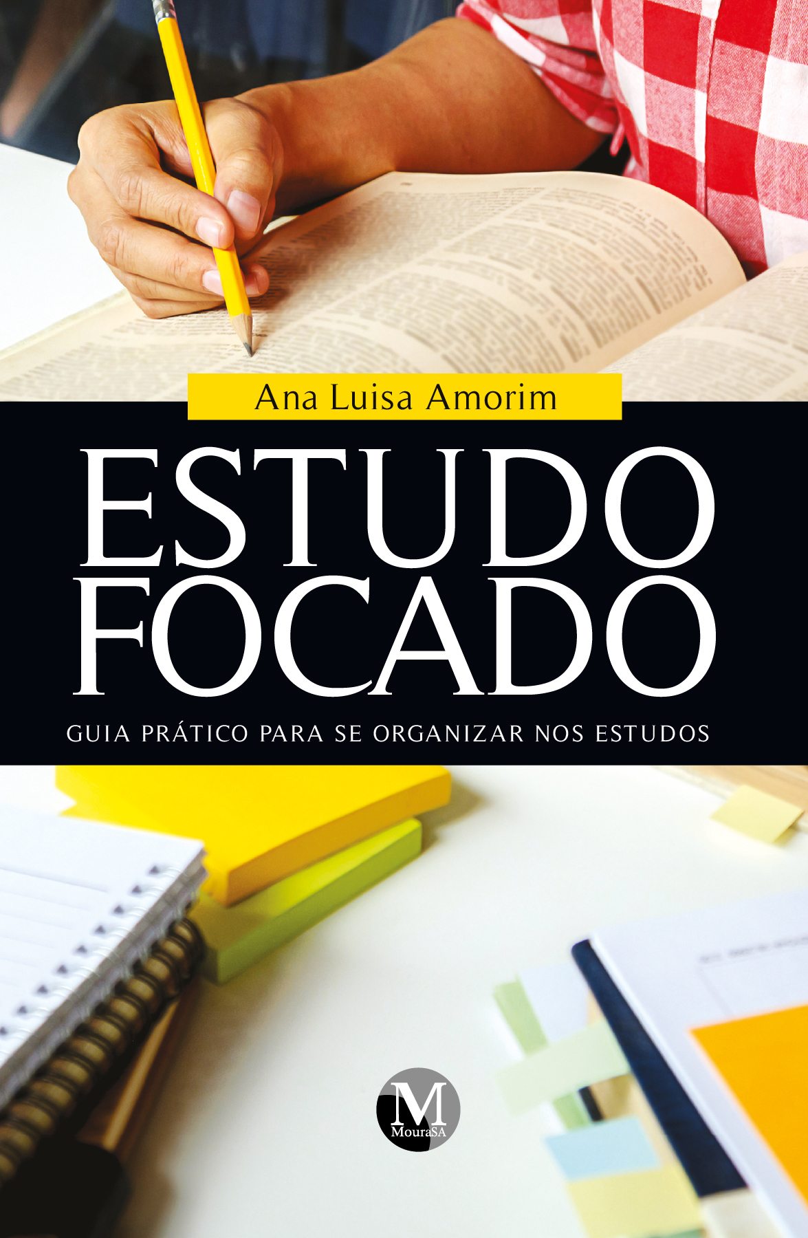 Capa do livro: ESTUDO FOCADO <br> GUIA PRÁTICO PARA SE ORGANIZAR NOS ESTUDOS