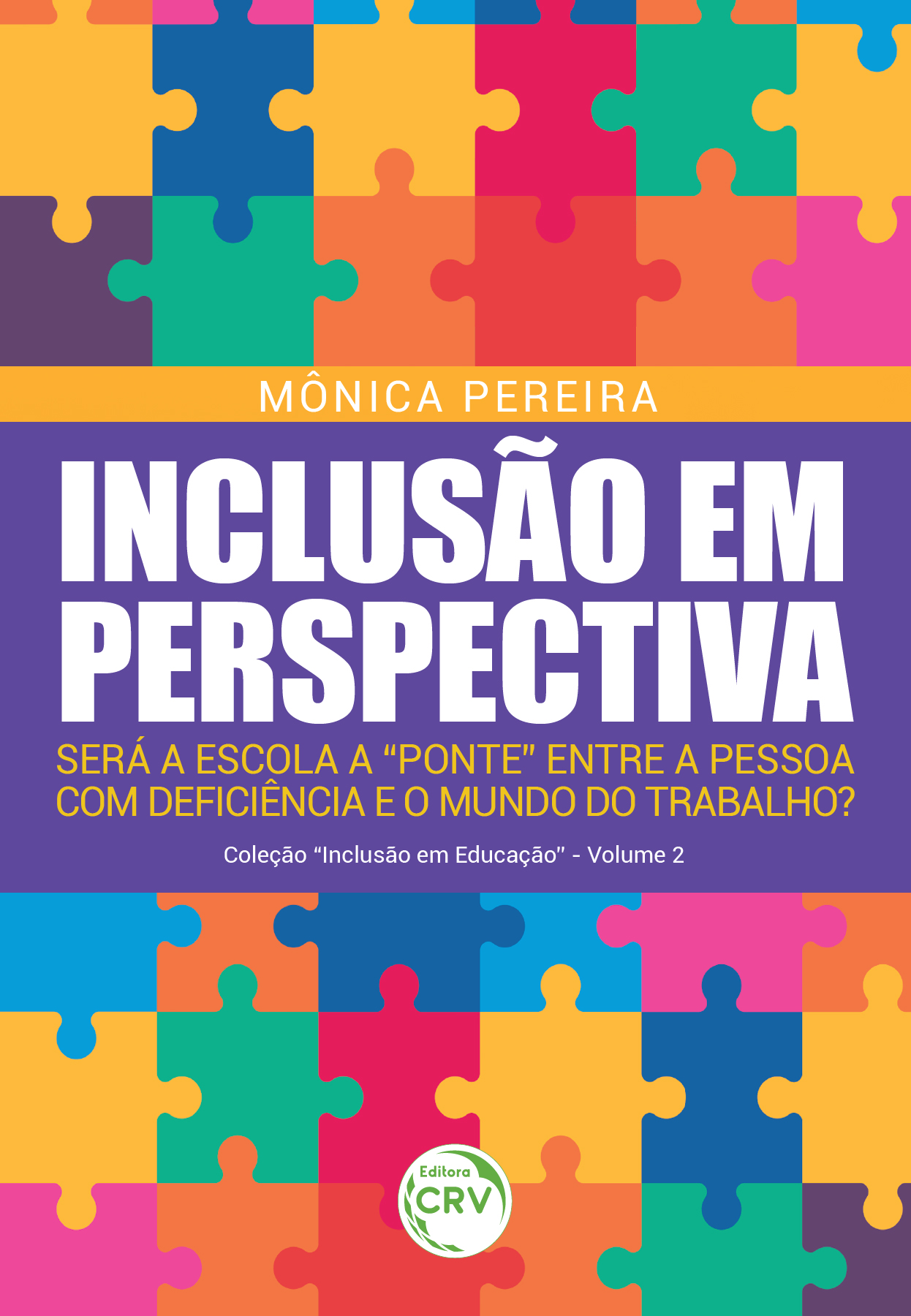 Capa do livro: INCLUSÃO EM PERSPECTIVA:<br> Será a escola a “ponte” entre a pessoa com deficiência e o mundo trabalho?