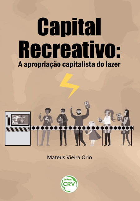 Capa do livro: CAPITAL RECREATIVO A APROPRIAÇÃO CAPITALISTA DO LAZER