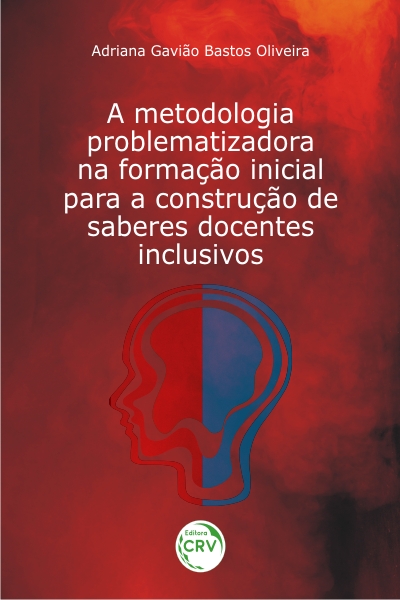 Capa do livro: A METODOLOGIA PROBLEMATIZADORA NA FORMAÇÃO INICIAL PARA A CONSTRUÇÃO DE SABERES DOCENTES INCLUSIVOS