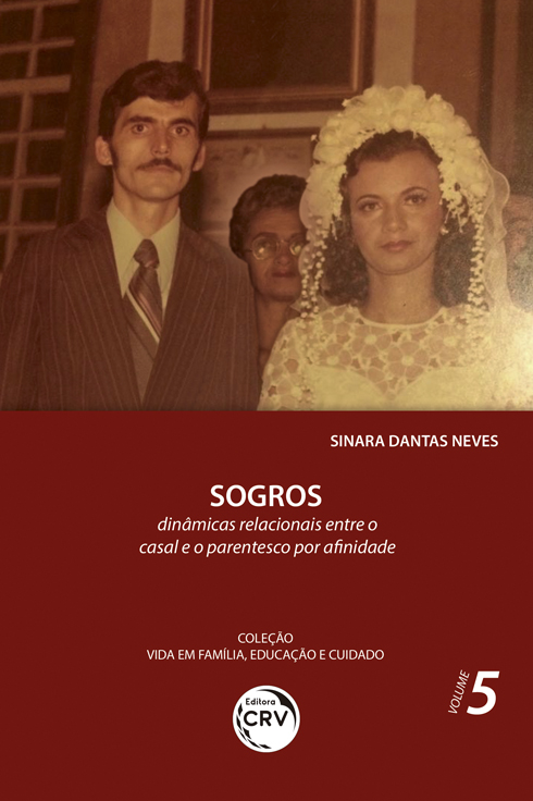 Capa do livro: SOGROS:<br> dinâmicas relacionais entre o casal e o parentesco por afinidade<br> Coleção Vida em Família, Educação e Cuidado - Volume 5