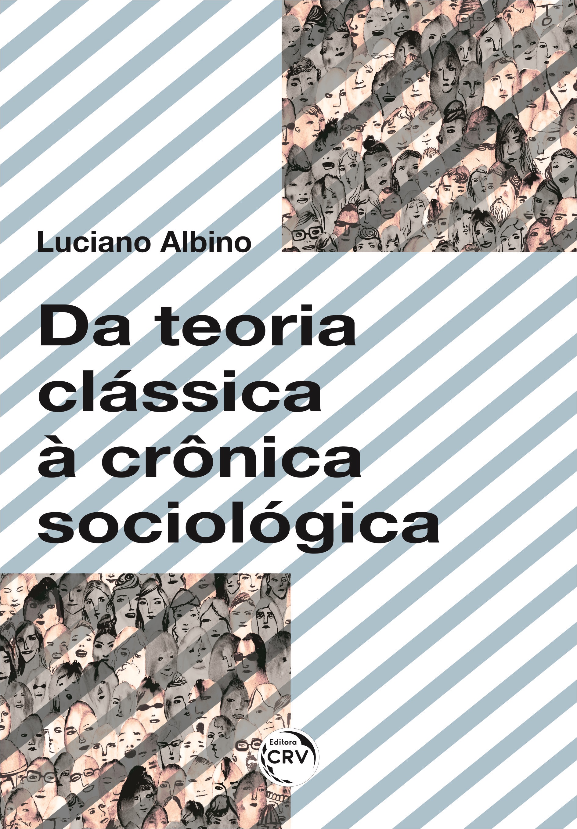 Capa do livro: DA TEORIA CLÁSSICA À CRÔNICA SOCIOLÓGICA