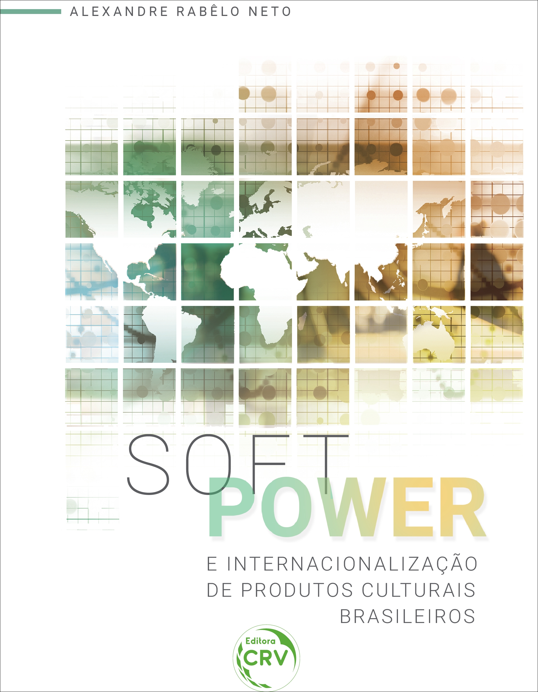 Capa do livro: SOFT POWER E INTERNACIONALIZAÇÃO DE PRODUTOS CULTURAIS BRASILEIROS