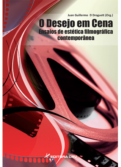 Capa do livro: O DESEJO EM CENA<BR>ensaios de estética filmográfica contemporânea