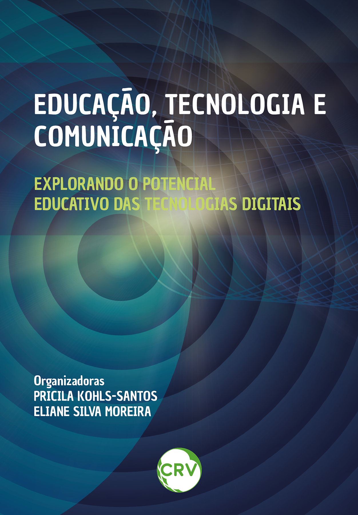 Capa do livro: Educação, tecnologia e comunicação: <BR> Explorando o potencial educativo das tecnologias digitais