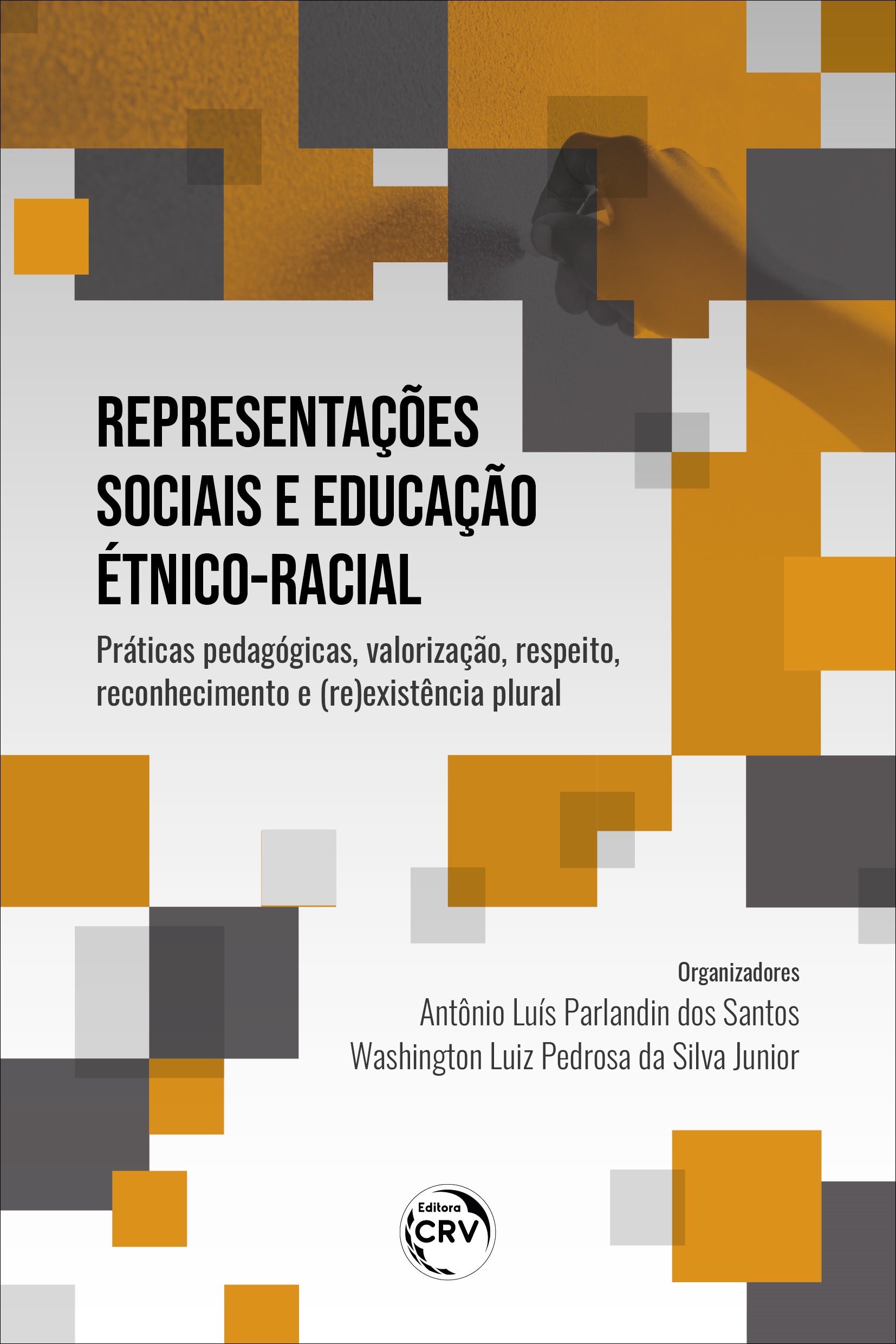 Capa do livro: REPRESENTAÇÕES SOCIAIS E EDUCAÇÃO ÉTNICO-RACIAL:<br> práticas pedagógicas, valorização, respeito, reconhecimento e (re)existência plural