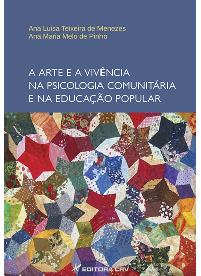 Capa do livro: A ARTE E A VIVÊNCIA NA PSICOLOGIA COMUNITÁRIA E NA EDUCAÇÃO POPULAR