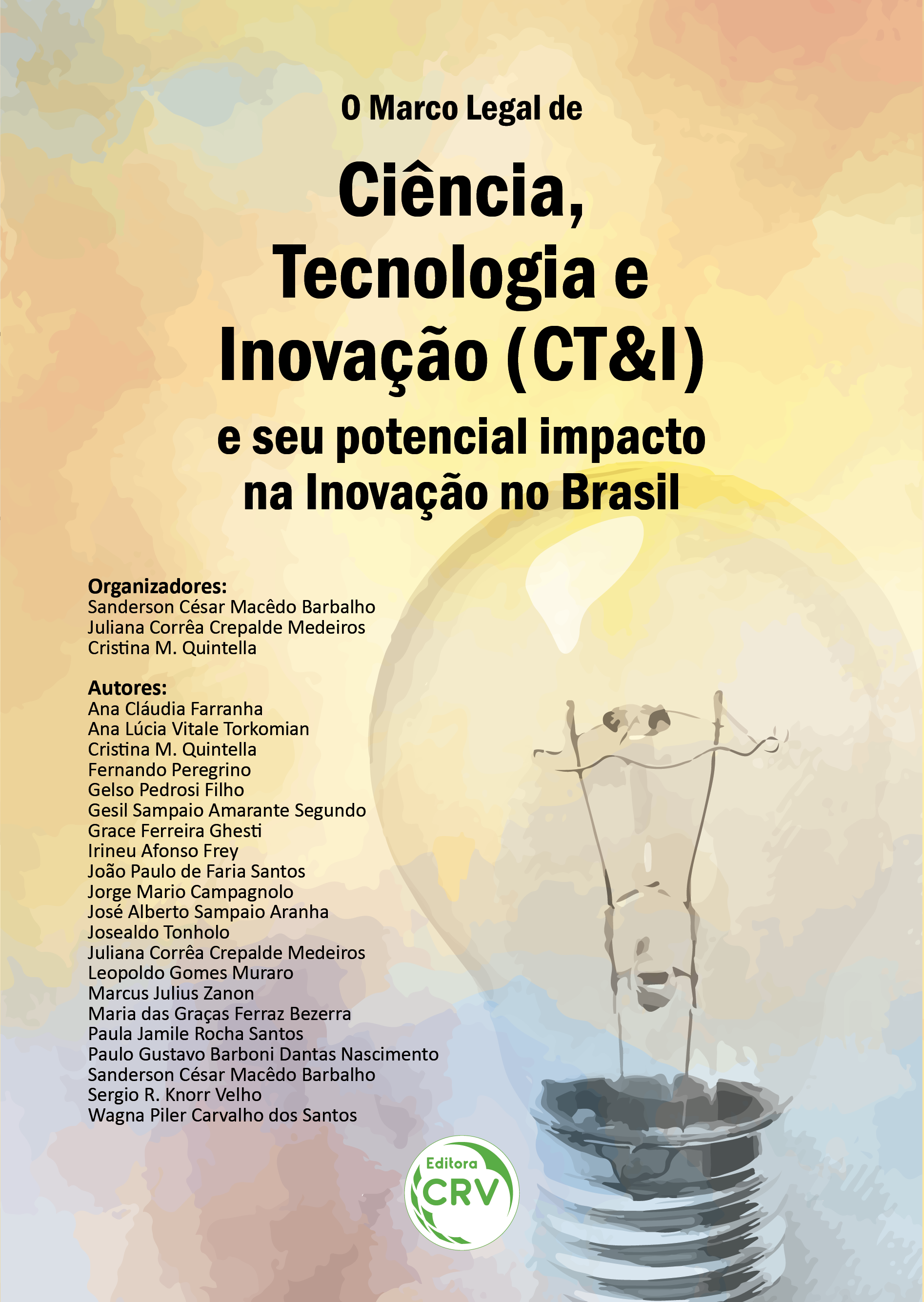 Capa do livro: O MARCO LEGAL DE CIÊNCIA, TECNOLOGIA E INOVAÇÃO (CT&I) E SEU POTENCIAL IMPACTO NA INOVAÇÃO NO BRASIL