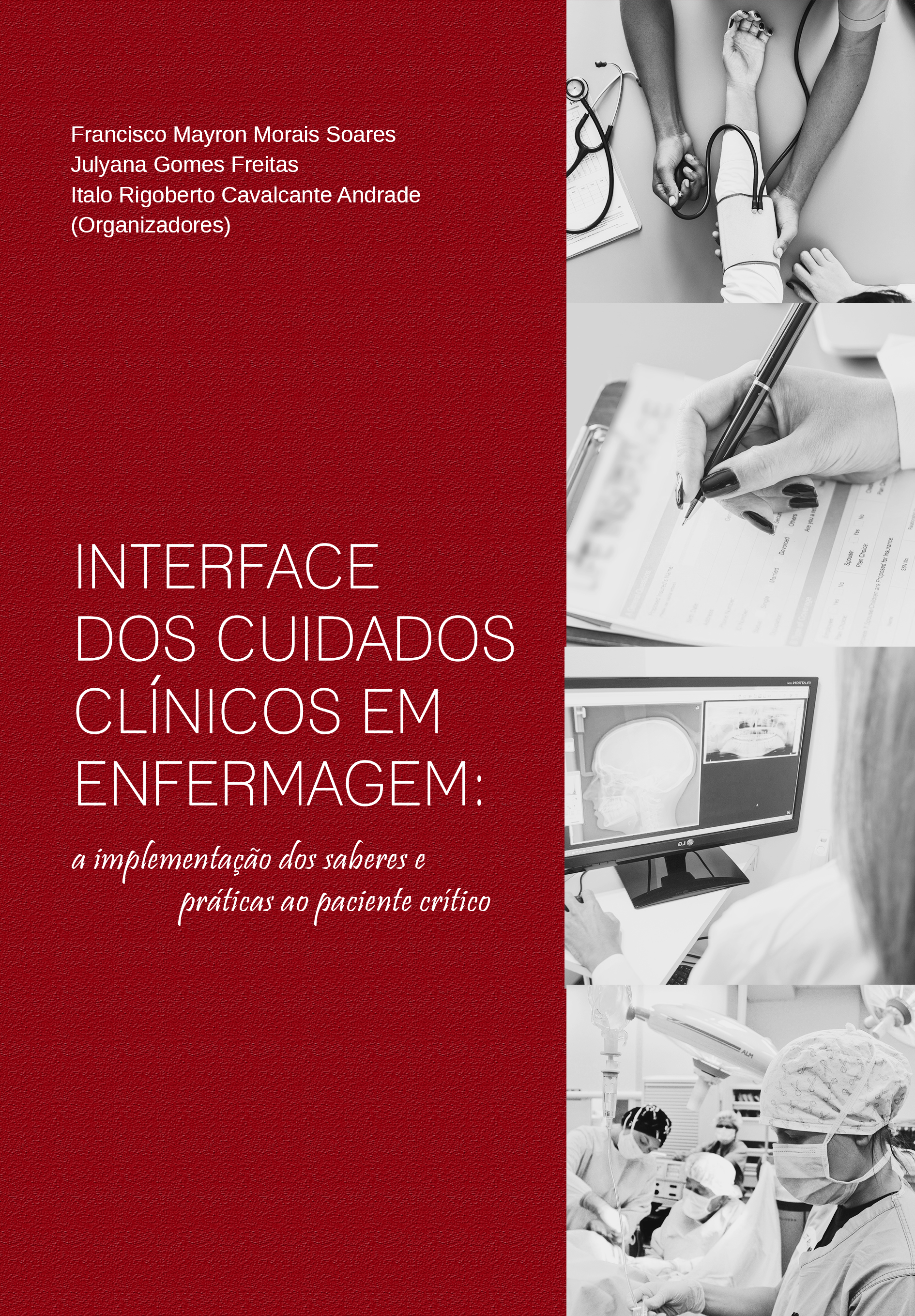 Capa do livro: INTERFACE DOS CUIDADOS CLÍNICOS EM ENFERMAGEM: <br>a implementação dos saberes e práticas ao paciente crítico