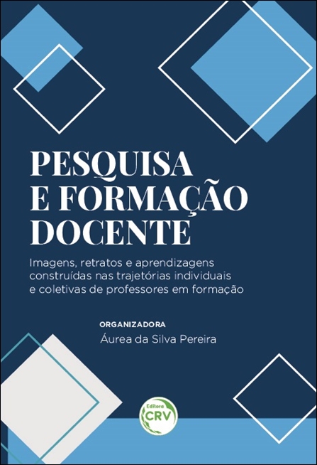 Capa do livro: PESQUISA E FORMAÇÃO DOCENTE: <br>imagens, retratos e aprendizagens construídas nas trajetórias individuais e coletivas de professores em formação