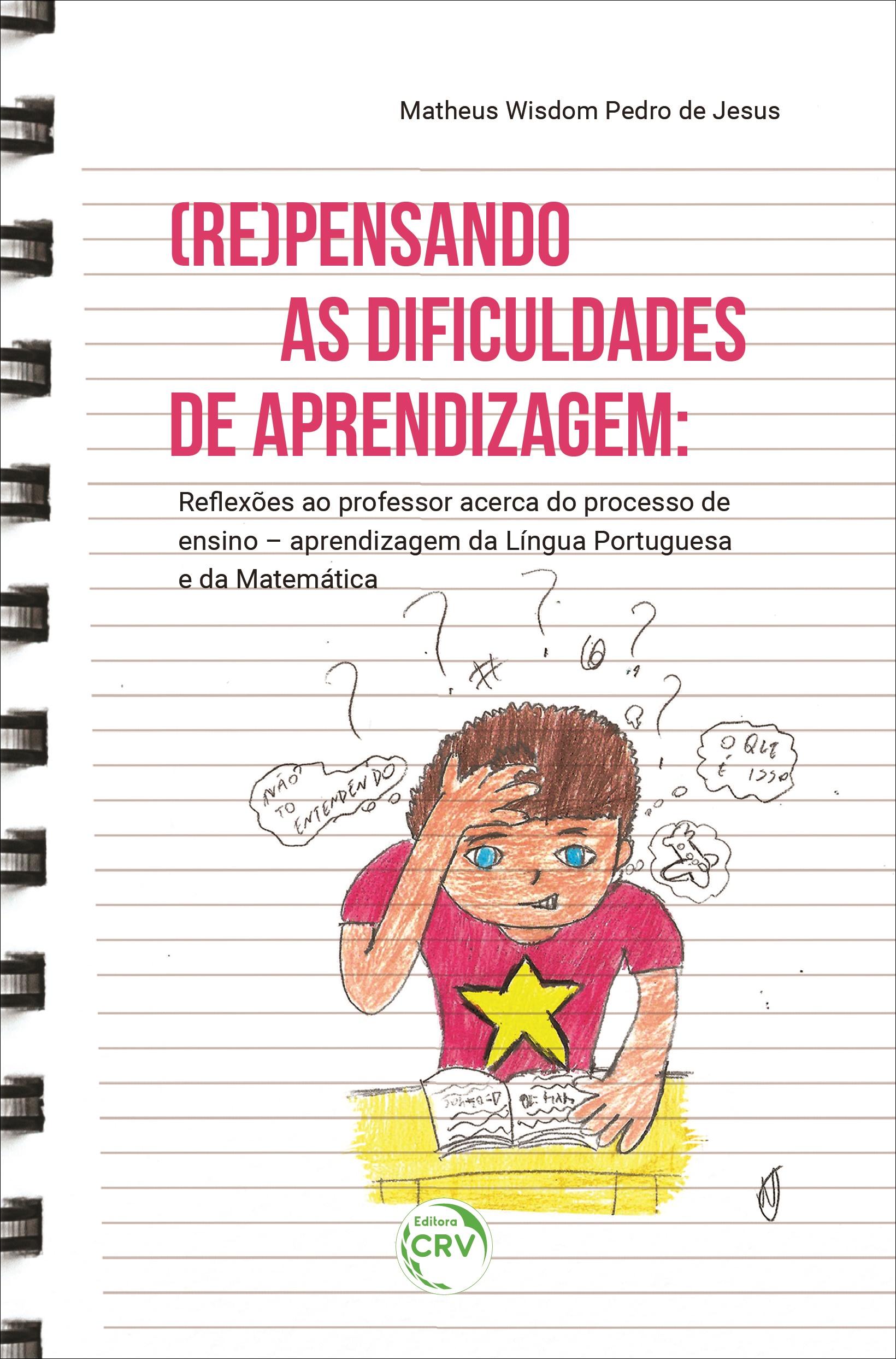 Capa do livro: (RE)PENSANDO AS DIFICULDADES DE APRENDIZAGEM: <br>reflexões ao professor acerca do processo de ensino – aprendizagem da Língua Portuguesa e da Matemática