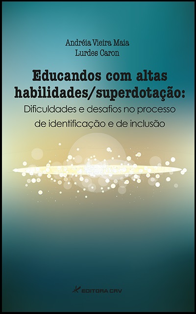Capa do livro: EDUCANDOS COM ALTAS HABILIDADES/SUPERDOTAÇÃO:<BR>dificuldades e desafios no processo de identificação e de inclusão