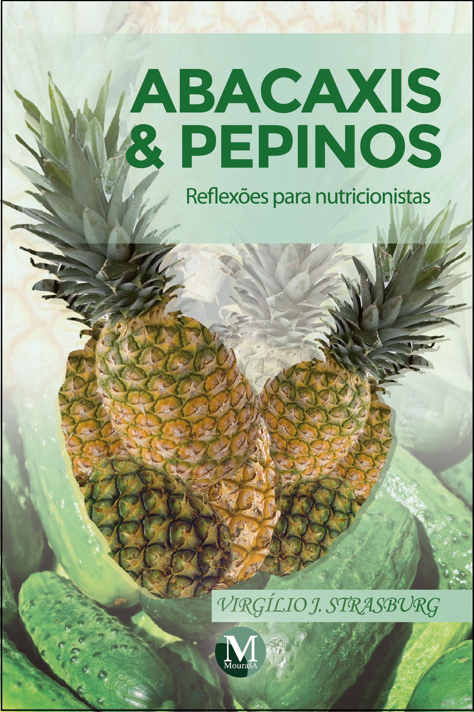 Capa do livro: ABACAXIS & PEPINOS: reﬂexões para nutricionistas
